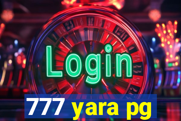 777 yara pg